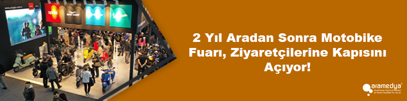 2 Yıl Aradan Sonra Motobike Fuarı, Ziyaretçilerine Kapısını Açıyor!