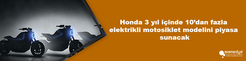 Honda 3 yıl içinde 10’dan fazla elektrikli motosiklet modelini piyasa sunacak